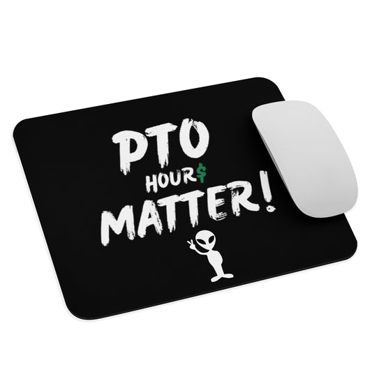 "PTO Hours Matter" Mousepad