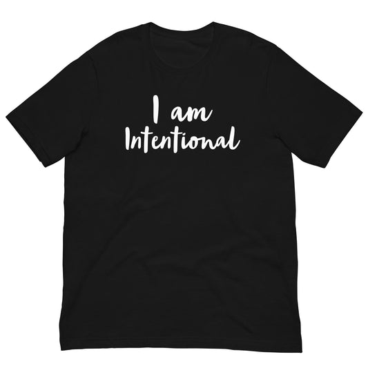 "I am Intentional" T-shirt